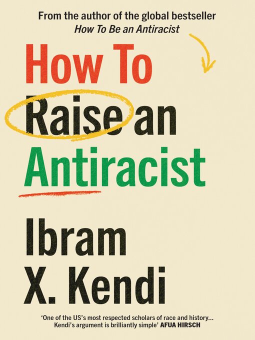 Title details for How to Raise an Antiracist by Ibram X. Kendi - Available